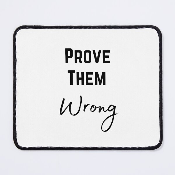 Item preview, Prove them wrong designed and sold by Yerral.
