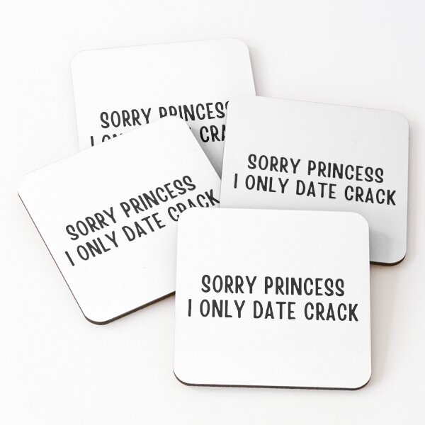 Item preview, Sorry Princess I Only Date Crack Whore designed and sold by Eriksonshop.