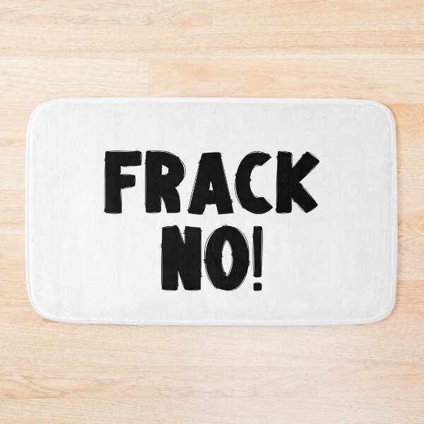 Item preview, Frack No - Save The Planet designed and sold by WritetheWrongs.