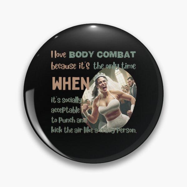 Item preview, I love body combat because it's the only time when it's socially acceptable to punch and kick the air like a crazy person designed and sold by Cute-Jory-Store.