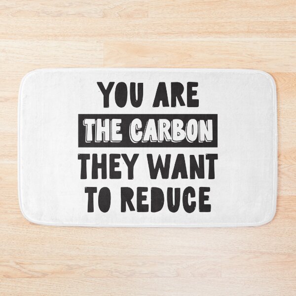 Item preview, You Are The Carbon They Want To Reduce designed and sold by CatsCrew.