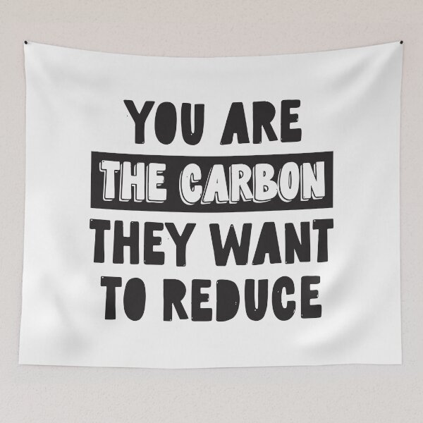 Item preview, You Are The Carbon They Want To Reduce designed and sold by CatsCrew.