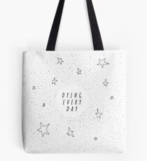 Dying Every Day - Reversed Tote Bag