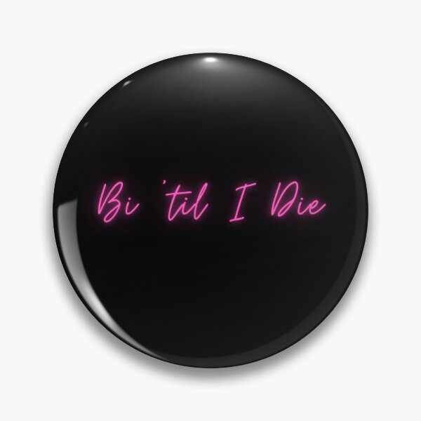 Item preview, Bi 'til I Die [pink version] designed and sold by Let me be Perfectly Queer.