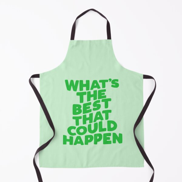 Item preview, What's The Best That Could Happen in green designed and sold by MotivatedType.