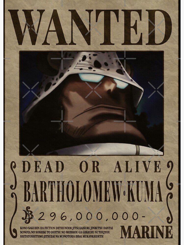 One Piece Bartholomew Kuma Bounty Kuma Dead or alive Art Board Print for  Sale by One Piece Bounty Poster