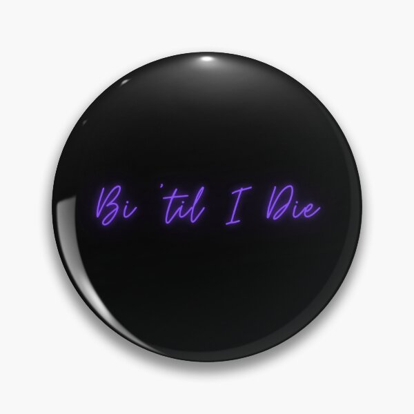 Item preview, Bi 'til I Die [purple version] designed and sold by Let me be Perfectly Queer.