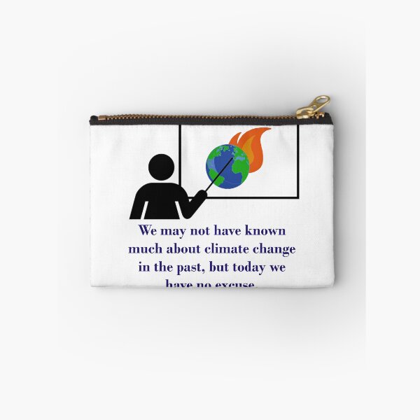 Item preview, We May Not Have Known Much - Climate Change Quote  designed and sold by CrankyOldDude.