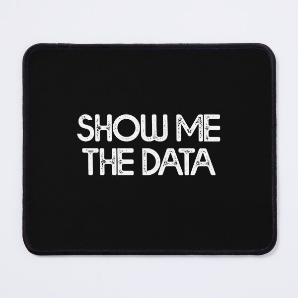 Item preview, Show Me The Data - Data Analyst designed and sold by Amineharoni.