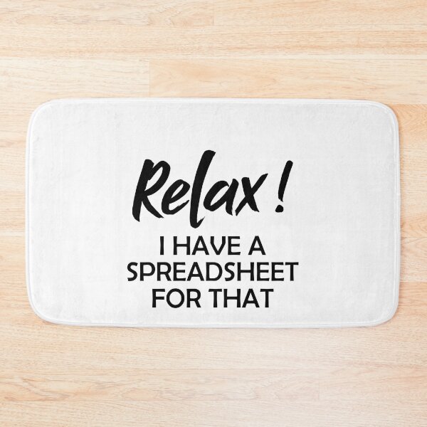 Item preview, Relax I Have A Spreadsheet For That - Accountant Gift designed and sold by Amineharoni.