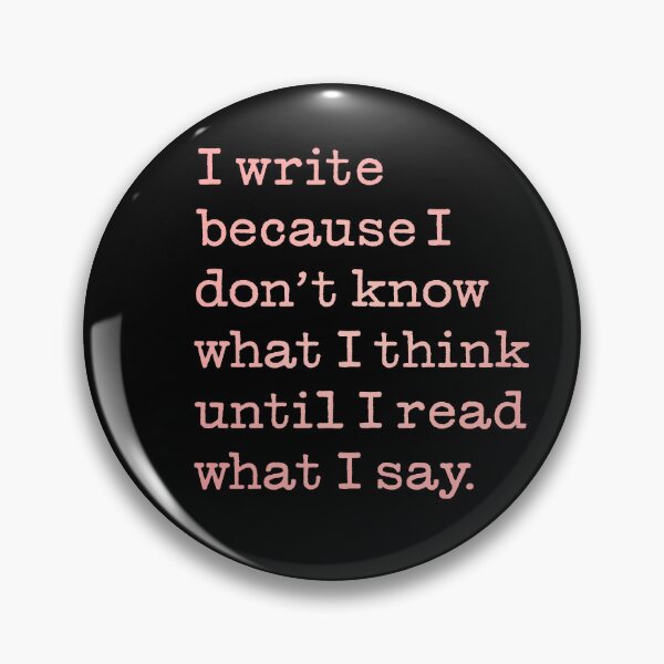 Item preview, I write because I don't know what I think until I read what I say. v.1 designed and sold by x1brett.