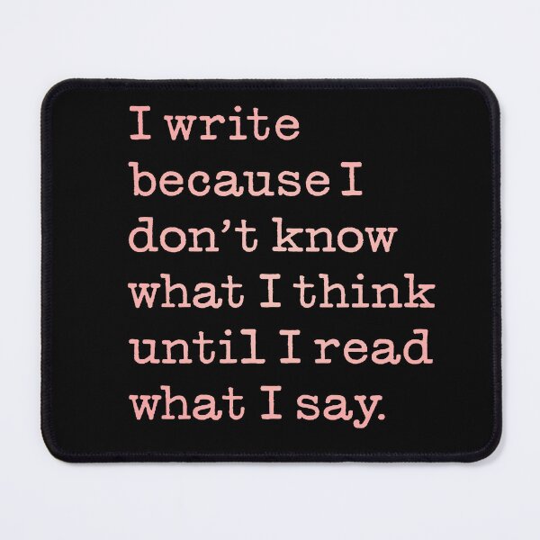 Item preview, I write because I don't know what I think until I read what I say. v.1 designed and sold by x1brett.