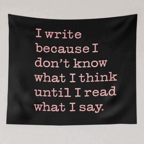 Item preview, I write because I don't know what I think until I read what I say. v.1 designed and sold by x1brett.
