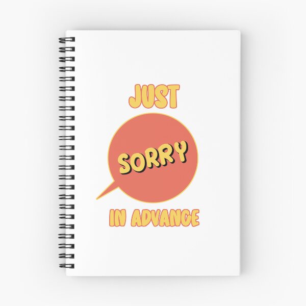 Item preview, Just Sorry In Advance designed and sold by hijackhippo.