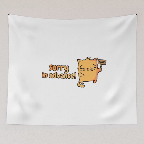 Item preview, Sorry In Advance designed and sold by hijackhippo.