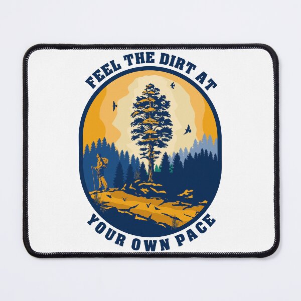 Item preview, Feel the dirt at your own pace funny hiking quote outdoor activity mountain lover designed and sold by HomeCoquette.