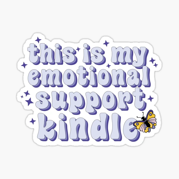 this is my emotional support kindle Sticker for Sale by BenCasey