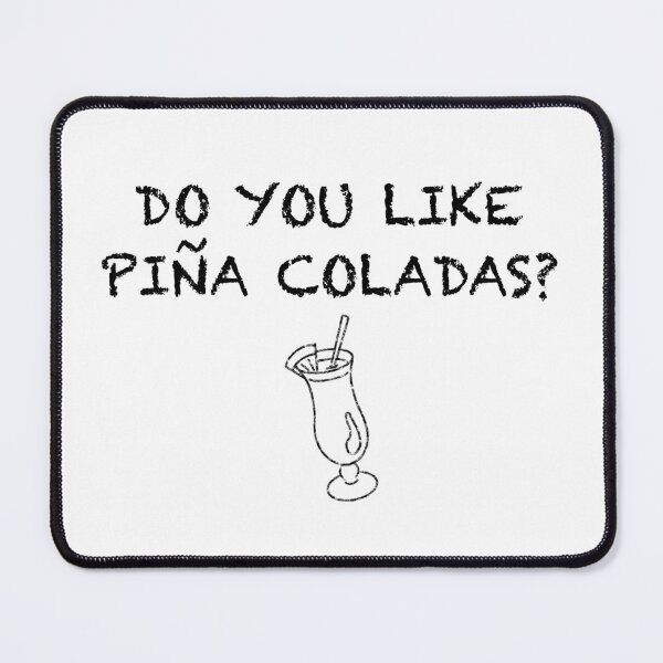 Item preview, Do You Like Piña Coladas? designed and sold by InkByX.
