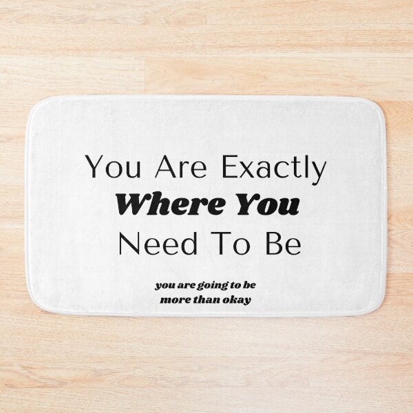 Item preview, You Are Exactly Where You Need To Be designed and sold by Belhbib Art ⭐⭐⭐⭐⭐.