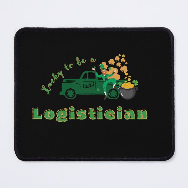 Item preview, Lucky to be a Logistician designed and sold by sirilakk.