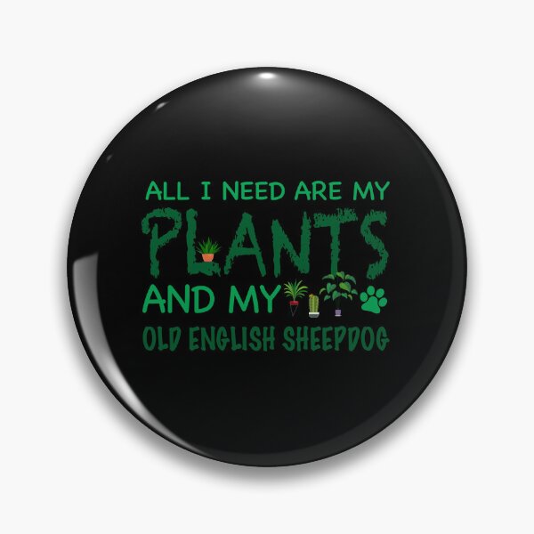 Item preview, Todo lo que necesito son mis plantas y mi viejo perro de oveja inglés - perro designed and sold by CJC Designs.