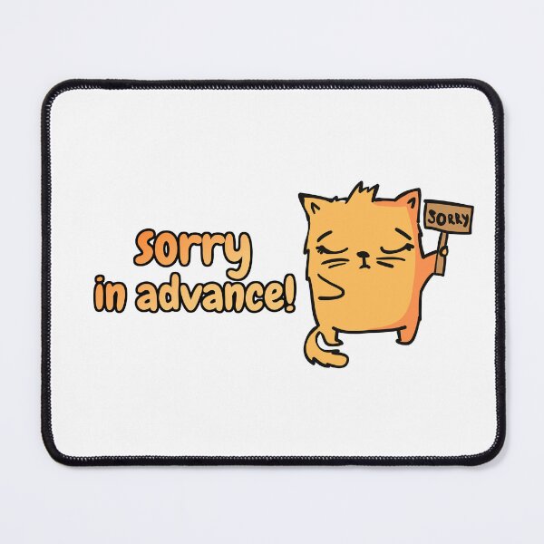 Item preview, Sorry In Advance designed and sold by hijackhippo.
