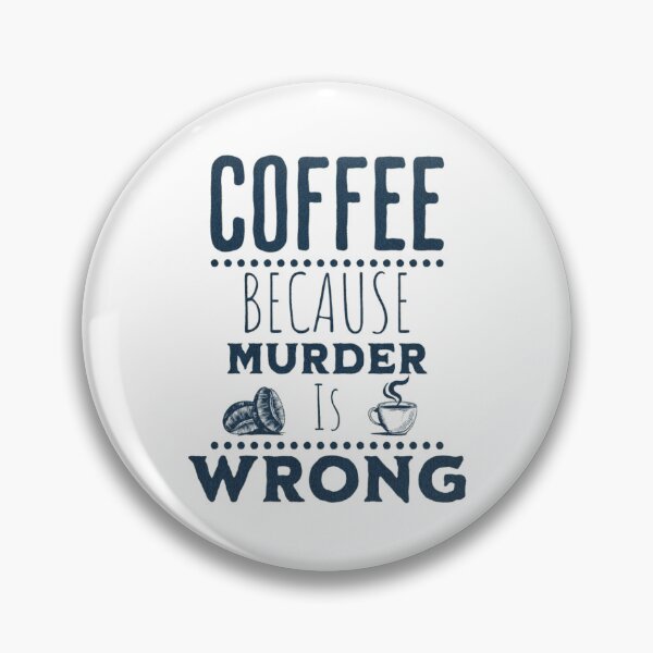 Item preview, Coffee Because Murder Is Wrong designed and sold by AHthatIsNice.
