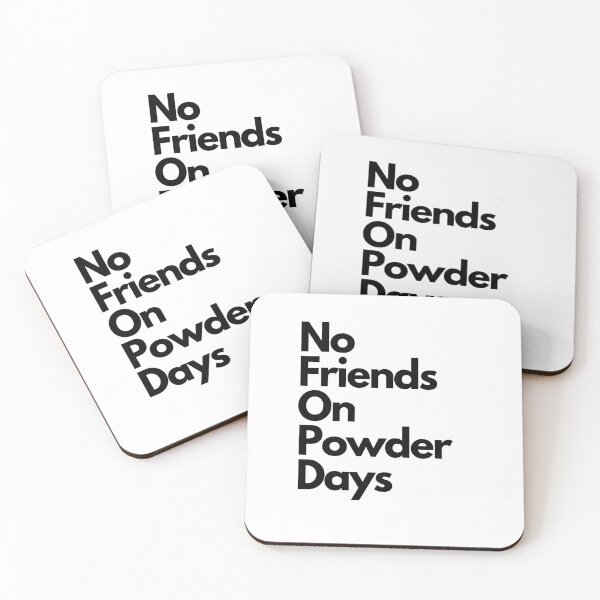Item preview, No Friends on a powder day designed and sold by baileysbazaar.