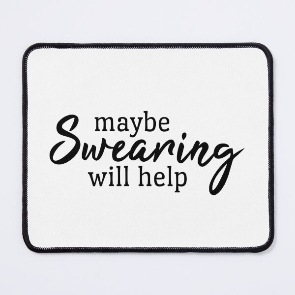 Item preview, Maybe Swearing Will Help - Funny Sayings designed and sold by texteestore.