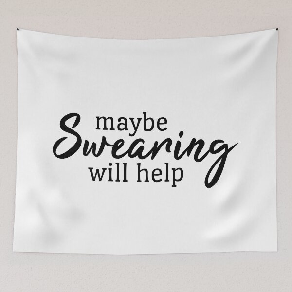 Item preview, Maybe Swearing Will Help - Funny Sayings designed and sold by texteestore.