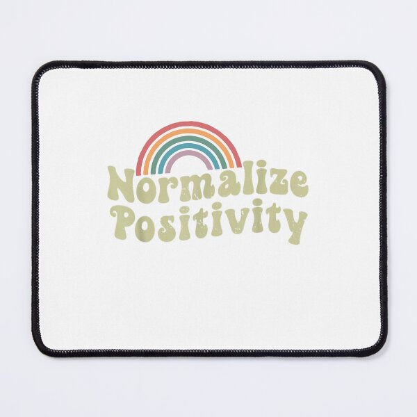 Item preview, Normalize Positivity designed and sold by FlamingFlare.