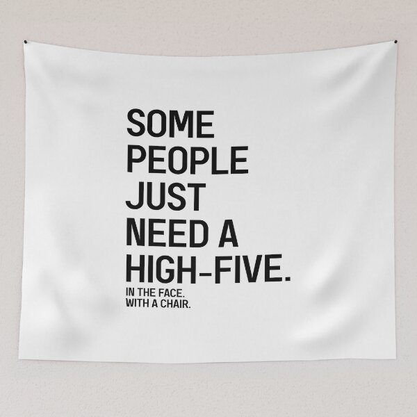 Item preview, Some People Just Need A High-Five In The Face With A Chair - Funny Sayings designed and sold by texteestore.