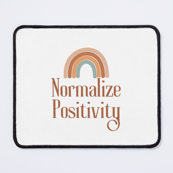 Item preview, Normalize Positivity designed and sold by FlamingFlare.