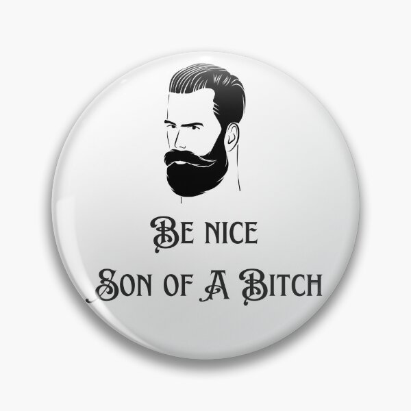 Item preview, Be nice son of A bitch designed and sold by badassgentleman.