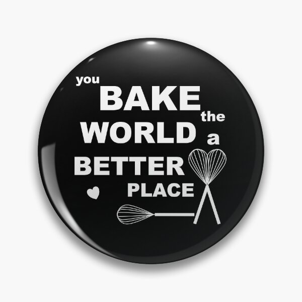 Item preview, You Bake The World a Better Place - Baking Love Design designed and sold by NadyaCC.