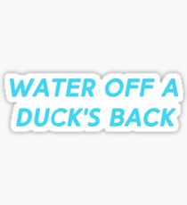 Water Off A Duck's Back Sticker