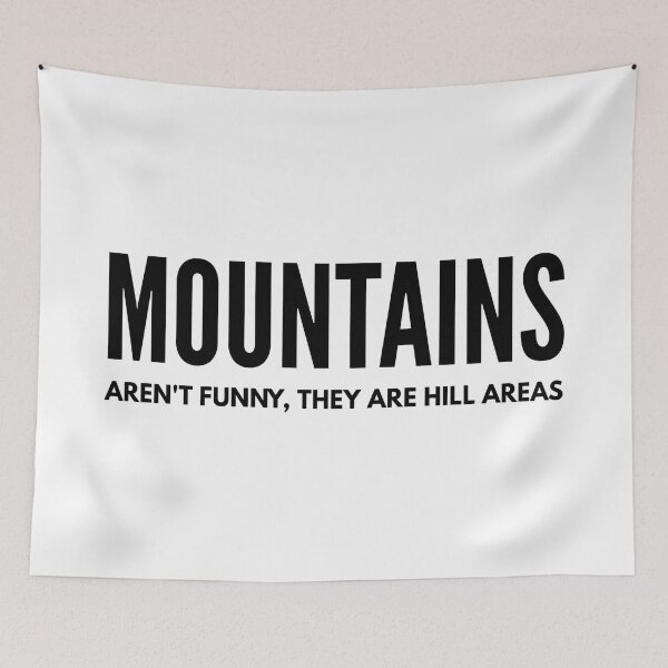 Item preview, Mountains Aren't Funny, They Are Hill Areas - Funny Sayings designed and sold by texteestore.