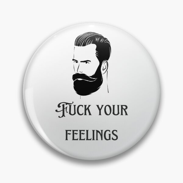 Item preview, Fuck your feelings designed and sold by badassgentleman.