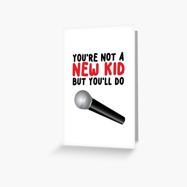 You're Not A New Kid Greeting Card