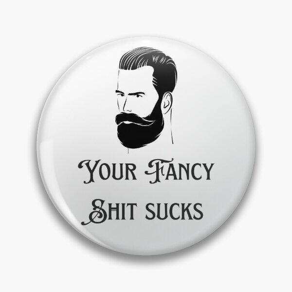 Item preview, Your fancy shit sucks designed and sold by badassgentleman.
