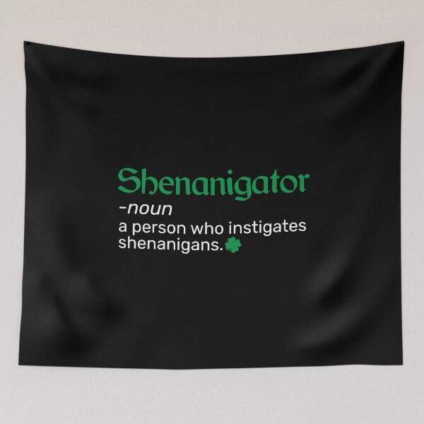 Item preview, Funny Shenanigans Shenanigator Definition St Patricks Day Gift  designed and sold by alenaz.