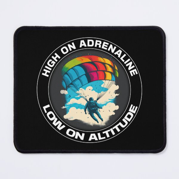 Item preview, High On Adrenaline, Low On Altitude - A Parachute Design designed and sold by Mindful-Designs.