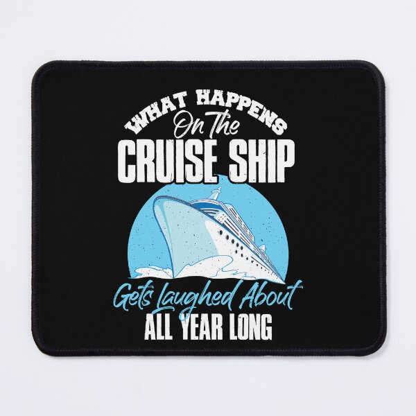 Item preview, What Happens On The Cruise Ship Gets Laughed About Year Long designed and sold by Dressed For Duty.