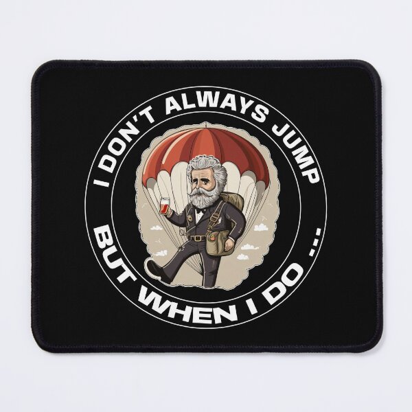 Item preview, I Don't Always Jump, But When I Do ... - A Parachute Design designed and sold by Mindful-Designs.
