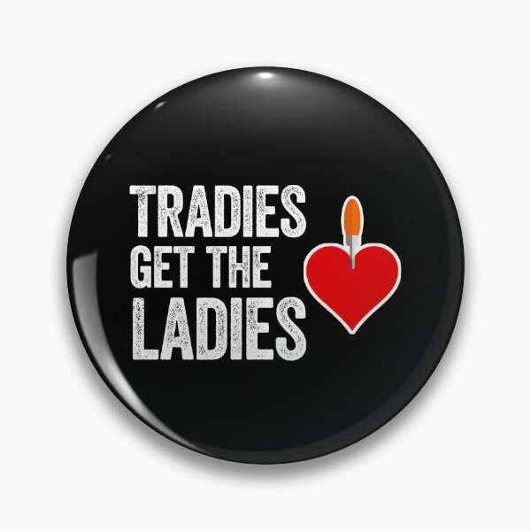Item preview, TRADIES GET THE LADIES designed and sold by w1ckerman.
