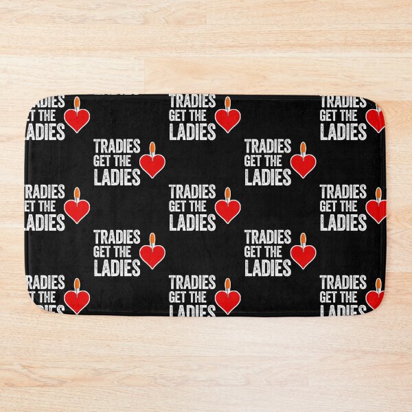 Item preview, TRADIES GET THE LADIES designed and sold by w1ckerman.