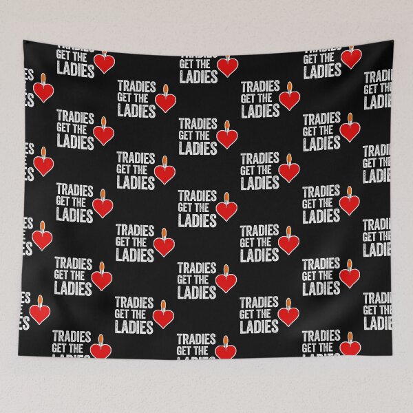 Item preview, TRADIES GET THE LADIES designed and sold by w1ckerman.