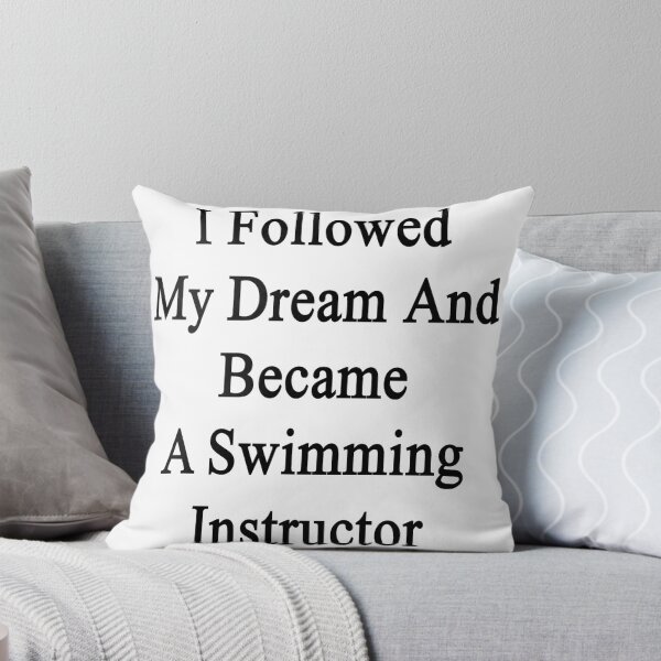 Item preview, I Followed My Dream And Became A Swimming Instructor designed and sold by supernova23.
