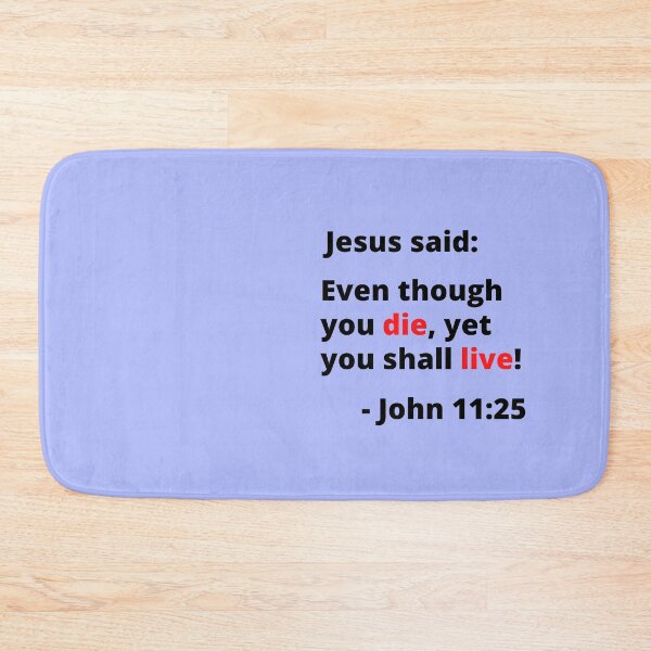 Item preview, John 11:25 Jesus said: Even though you die, yet you shall live! designed and sold by MGonline.
