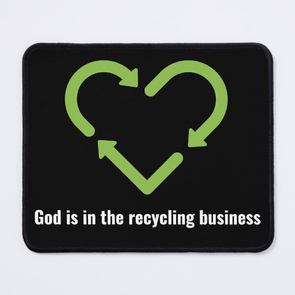 Item preview, God is in the recycling business V2 White Lettering designed and sold by Family Journey with God.
